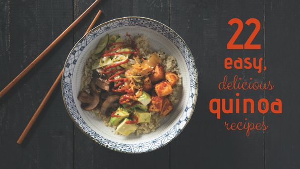 22 easy, delicious quinoa recipes